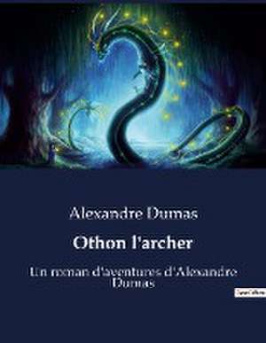 Othon l'archer de Alexandre Dumas