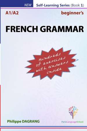 FRENCH GRAMMAR - Beginners de Philippe R. Dagrang