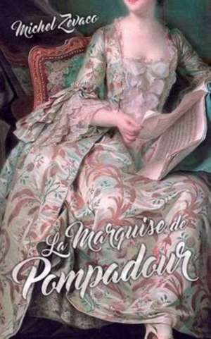 La Marquise de Pompadour de Zévaco Michel