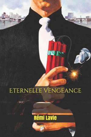 Eternelle Vengeance: La Quete D'Echo de Remi Lavie