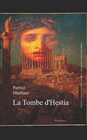 La tombe d'Hestia: Chroniques de Déméter de Patrice Martinez