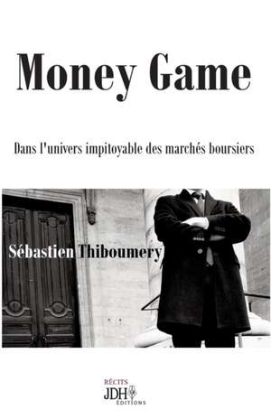 Money Game de Sébastien Thiboumery