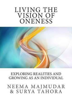 Living the Vision of Oneness: Exploring Realities and Growing as an Individual