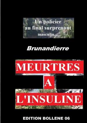 Meurtres A L'Insuline (2) de Brunandierre