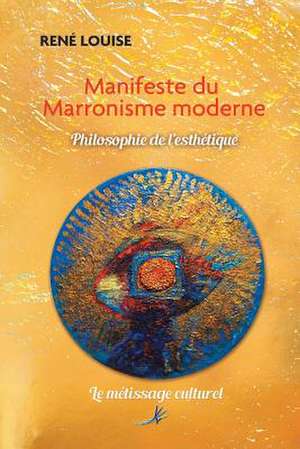 Manifeste Du Marronisme Moderne: Expo Germany 2014