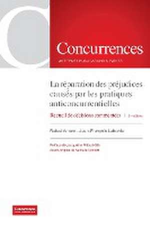 La réparation des préjudices causés par les pratiques anticoncurrentielles - 2ème édition de Rafael Amaro