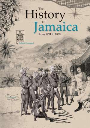 The History of Jamaica from 1494 to 1838 de Thibault Ehrengardt