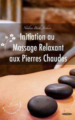 Initiation au massage relaxant aux pierres chaudes de Nadine Bach Jockers