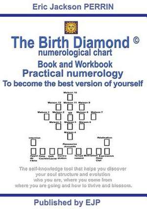 The birth diamond numerological chart - book and workbook de Eric Jackson Perrin