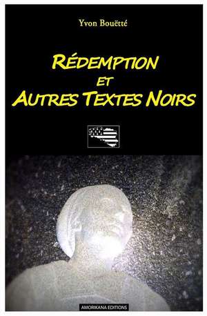 Redemption Et Autres Textes Noirs