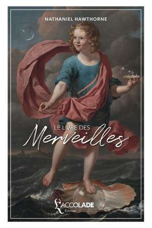 Le Livre des Merveilles de Nathaniel Hawthorne