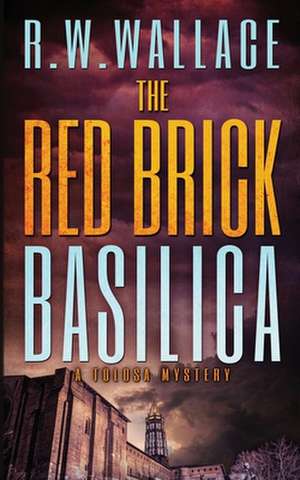 The Red Brick Basilica de R. W. Wallace