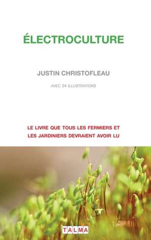 Electroculture de Justin Christofleau