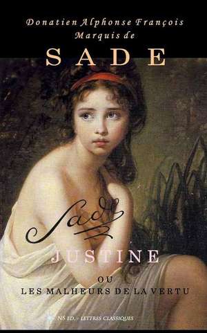 Justine Ou Les Malheurs de La Vertu (Texte Integral) de Donatien Alphonse Fran Marquis De Sade