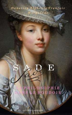 La Philosophie Dans Le Boudoir (Texte Integral) de Donatien Alphonse Fran Marquis De Sade