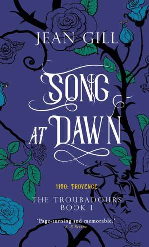 Song at Dawn: 1150 in Provence de Jean Gill