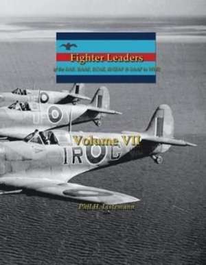 Fighter Leaders: of the RAF, RAAF, RCAF, RNZAF & SAAF in WW2 de Phil H. Listemann