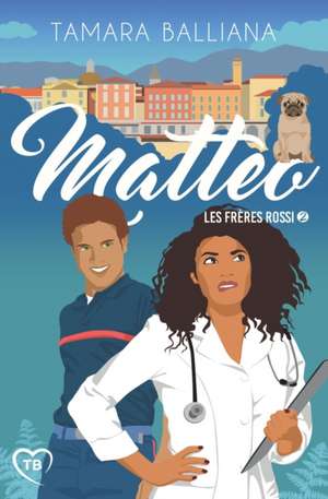 Matteo: une comédie romantique de Tamara Balliana