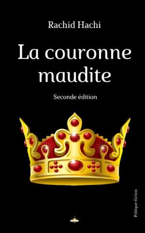 La couronne maudite de Rachid Hachi