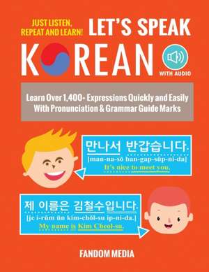 Let's Speak Korean (with Audio): Learn Over 1,400+ Expressions Quickly and Easily With Pronunciation & Grammar Guide Marks - Just Listen, Repeat, and Learn! de Fandom Media