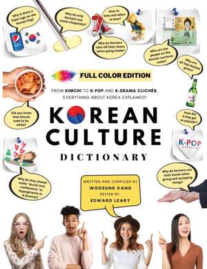 [FULL COLOR] KOREAN CULTURE DICTIONARY - From Kimchi To K-Pop and K-Drama Clichés. Everything About Korea Explained! de Woosung Kang