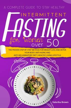 Intermittent Fasting for Women Over 50 de Valerika Brown