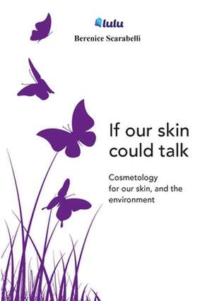 If our skin could talk de Berenice Scarabelli