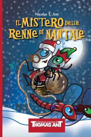 Thomas Ant e il Mistero delle Renne di Nantale de Nicolas T. Ant