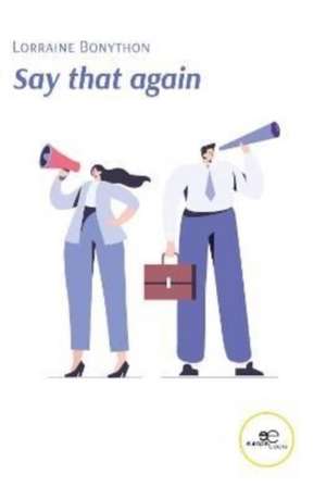 SAY THAT AGAIN de Lorraine Bonython