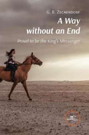 WAY WITHOUT AN END de G. B. Zechendorf