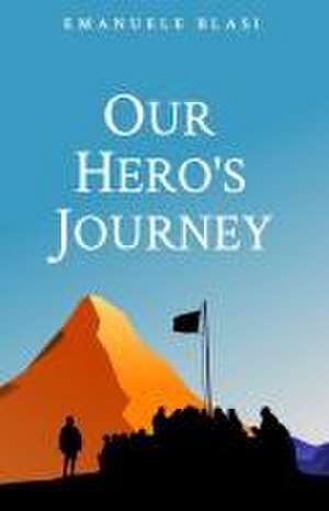 Our Hero's Journey de Emanuele Blasi