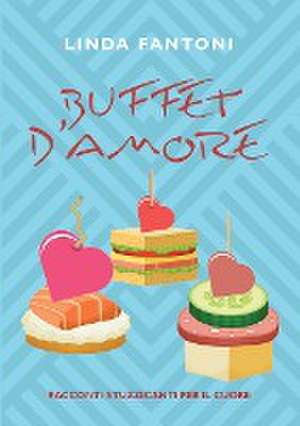 Buffet d'amore de Linda Fantoni