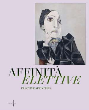 Elective Affinities: Picasso, Matisse, Klee and Giacometti de Giulio Manieri Elia