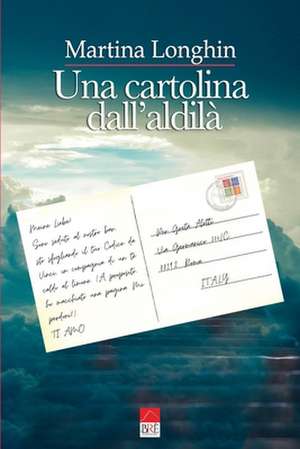 Una cartolina dall'aldilà de Martina Longhin (Brè Edizioni)