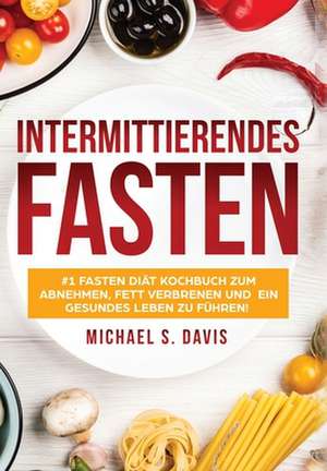 Intermittierendes Fasten de Michael S. Davis