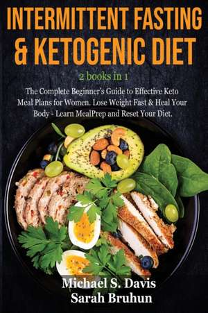 Intermittent Fasting & Ketogenic Diet -2 books in 1 de Michael S. Davis