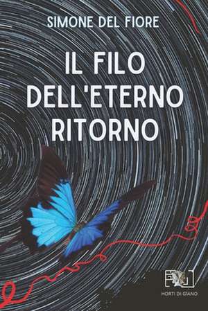 Il filo dell'eterno ritorno de Simone del Fiore