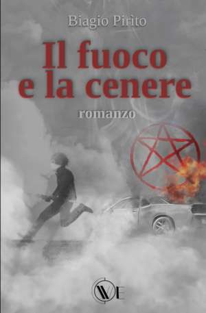 Il fuoco e la cenere de Biagio Pirìto