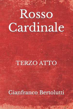 Rosso cardinale de Gianfranco Bertolutti