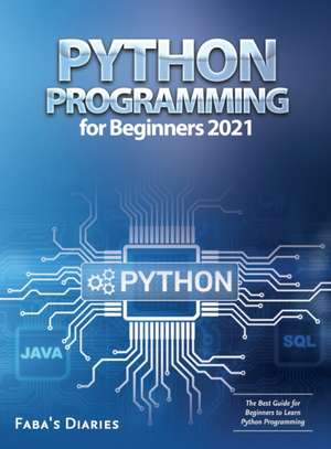 Python Programming for Beginners 2021 de Faba's Diaries