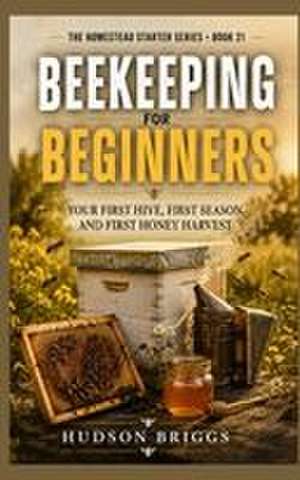 Beekeeping for Beginners de Hudson Briggs