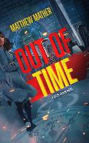 Out of Time de Matthew Mather