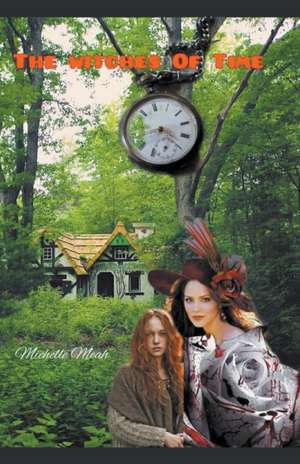 The Witches of Time de Michelle Meah