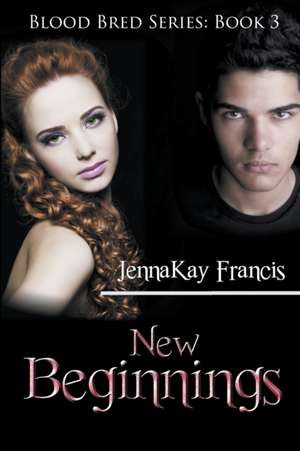 New Beginnings de Jennakay Francis