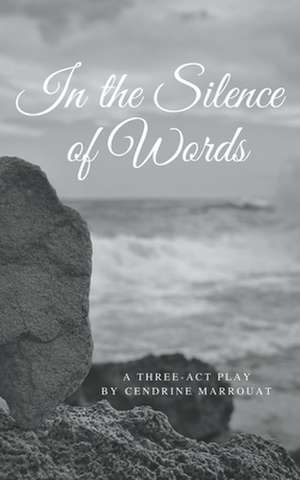 In the Silence of Words de Cendrine Marrouat