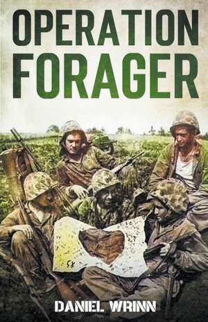 Operación Forager de Daniel Wrinn