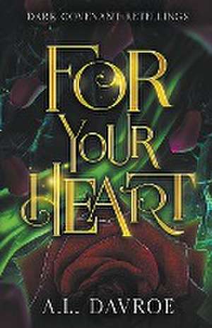 For Your Heart de A. L. Davroe