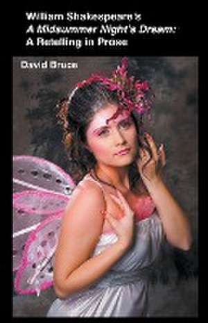 William Shakespeare's A Midsummer Night's Dream de David Bruce