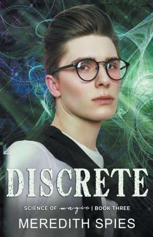 Discrete (Science of Magic book 3) de Meredith Spies