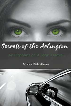 Secrets of the Arlington de Monica Misho-Grems